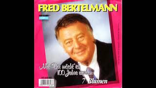 Fred Bertelmann - Mit Dir möcht' ich 100 Jahre werden (1989)