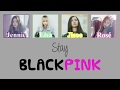 BLACKPINK - Stay (Han|Rom|Eng) [Color coded] Lyrics