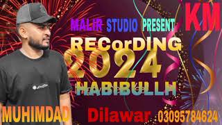 MUHIMDAD New song2024 Recording Habibullh DilawarKM 03095784624