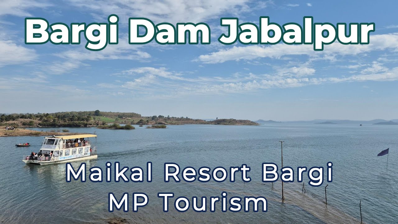Bargi dam jabalpur / Maikal Resort Bargi MP / MP Tourism / बरगी बांध जबलपुर / Jabalpur tourism place