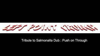 Salmonella Dub - Push on Through Remix