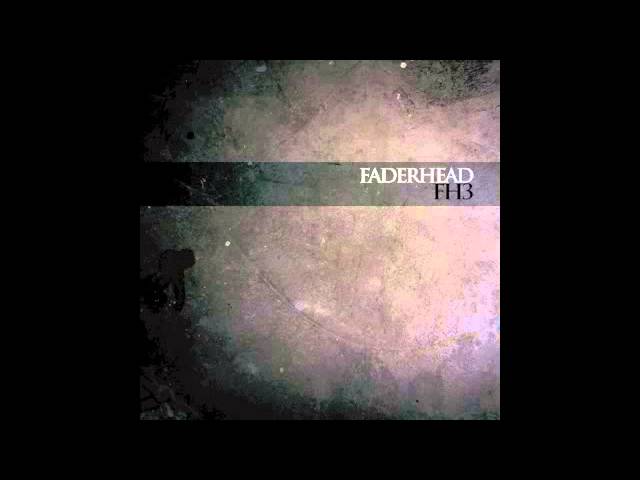 faderhead - where we'll be gods (w)