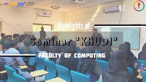 Highlights of Seminar "KHUDI" in Faculty of Computing || BIC-IUB