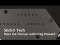 Stick Tech - "Meet the Pickups" with Greg Howard - Stickup/ACTV-2/PASV-4