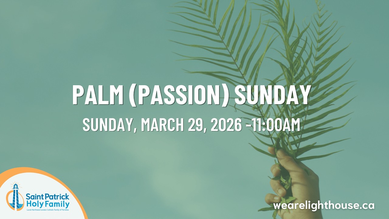 Sunday Mass - 11am - Sun, March 29nd, 2026 - Palm (Passion) Sunday