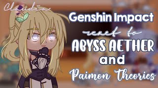 Genshin Impact react to Abyss Aether + Paimon Theories ll Female Mc ll GCRV ll Requested ll 原神