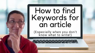 How to find keywords for an article when you don't know what to write