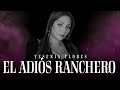 Yesenia Flores - El Adiós Ranchero [ Audio Oficial ] Morena Music