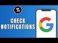 HOW TO CHECK NOTIFICATIONS ON GOOGLE