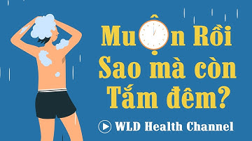 Muộn rồi sao mà còn tắm đêm?  | Tác hại của việc tắm đêm