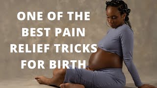 One of the Best Pain Relief Tricks for Birth