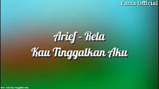 Arief - Rela Kau Tinggalkan aku ( Lirik )