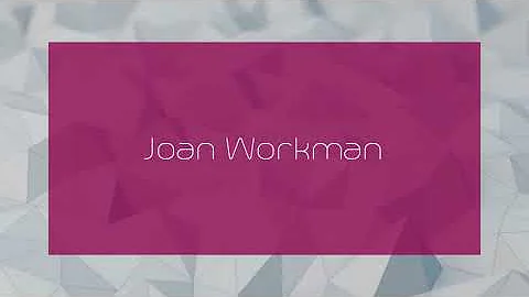 Joan Workman - appearance