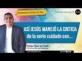 ASÍ JESÚS MANEJÓ LA CRITICA  De la serie cuidado con.../Mar/4/Feb/2020 📺 Nuestro devocional de hoy