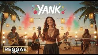 YANK - WALI BAND || BEST REGGAE COVER