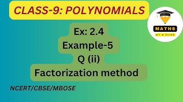 Class 9: | POLYNOMIALS ||Chapter 2: Ex 2.4: Example 5 (ii) solutions|| Factorization Method.