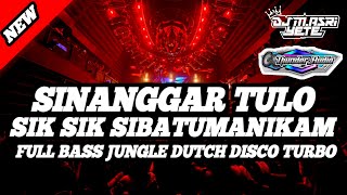 SPESIAL DJ BATAK SINANGGAR TULO X SIK SIK SIBATUMANIKAM !!! FULL BASS JUNGLE DUTCH VIRAL TERBARU !!!