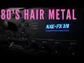 Axe Fx III Hair Metal Tone Tutorial