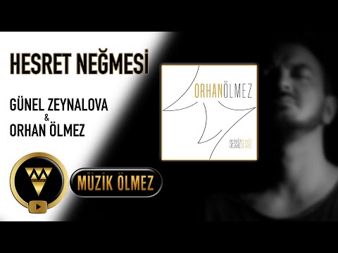 Günel Zeynalova & Orhan Ölmez - Hesret Neğmesi (Official Audio)