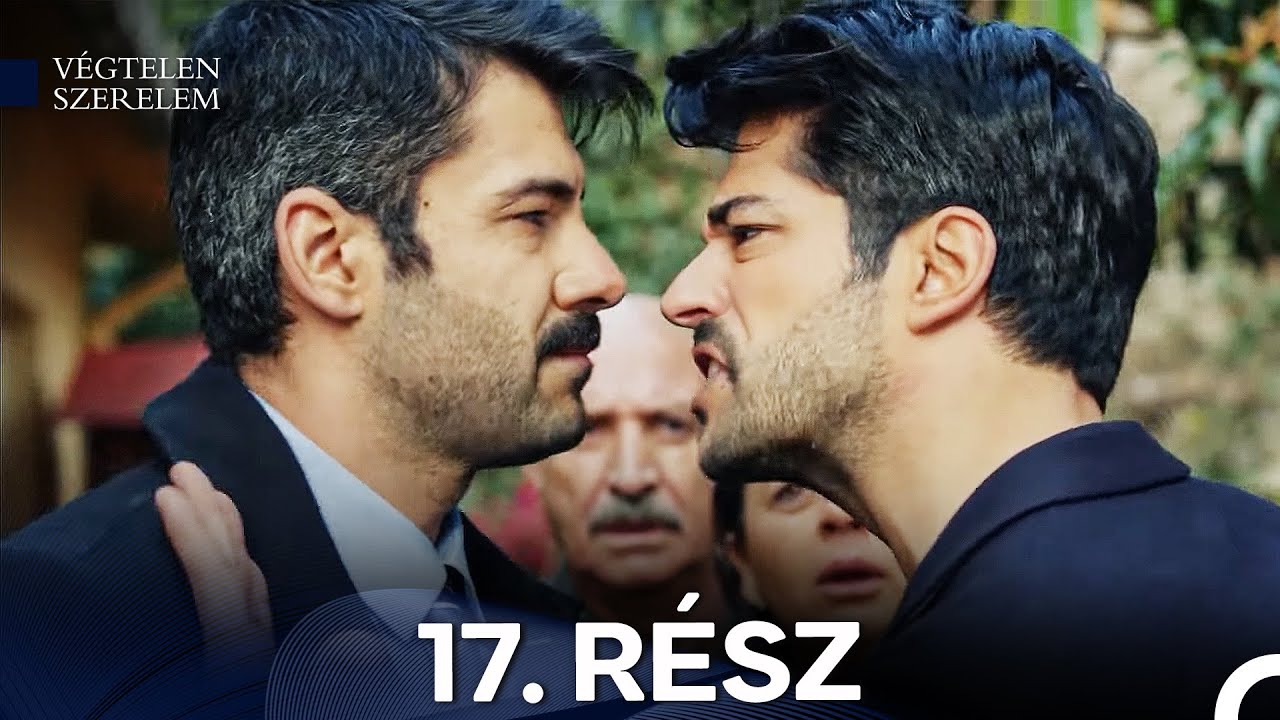 Végtelen Szerelem 17 Rész (Magyar Szinkron)