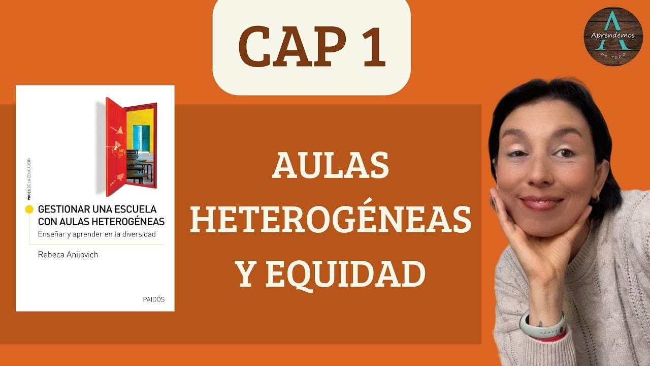 CAPÍTULO 1 - Aulas heterogéneas y equidad. Libro: Gestionar una escuela con aulas ... Anijovich