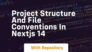 project structure and file conventions in nextjs 14