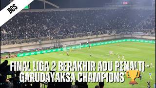 FINAL LIGA 2 BERAKHIR ADU PENALTI - GARUDAYAKSA CHAMPIONS 🏆