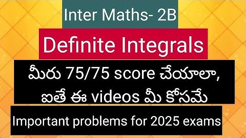 Inter Maths-2B - Definite Integrals - Important problems for final exams 2025