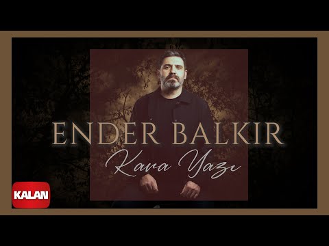 Ender Balkır - Kara Yazı I Single 2024 © Kalan Müzik