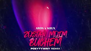 Aron x Krux - Zostań Moim Buchem (POZYTYWNY Remix)