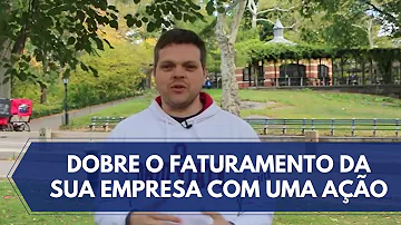 Como dobrar o faturamento da minha empresa?