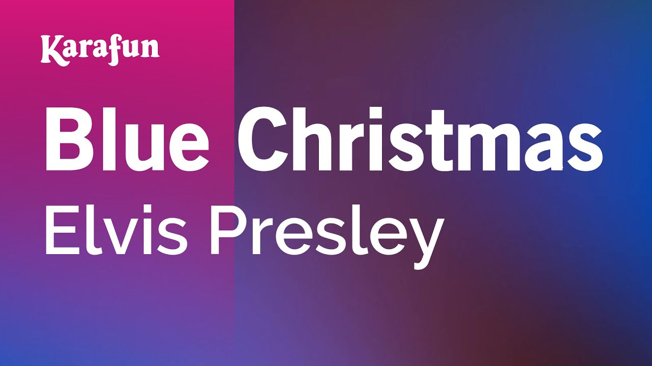Blue Christmas - Elvis Presley | Karaoke Version | KaraFun Blue Christmas - Elvis Presley | Karaoke Version | KaraFun