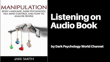 Manipulation, Body Language, Dark Psychology, NLP, Mind Control -  Audiobook by Jake Smith