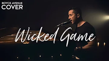 Wicked Game - Chris Isaak (Boyce Avenue piano acoustic cover) on Spotify & Apple