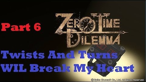 Zero Time Dilemma || Part 6 || Twists and turns WILL hurt my heart
