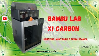 Bambu Lab x1 Carbon Ita - si va verso il futuro della stampa 3D