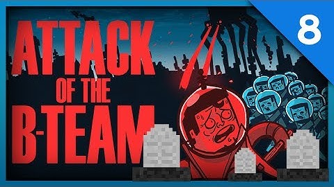 Attack Of The B-Team - Episode 8 - EXPLORING THE WORLD AND GRAVEYARD