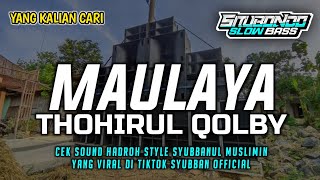 Cek Sound Hadroh Maulaya thohirul Qolby Style Syubbanul Muslimin Yang Lagi Viral Di Tiktok