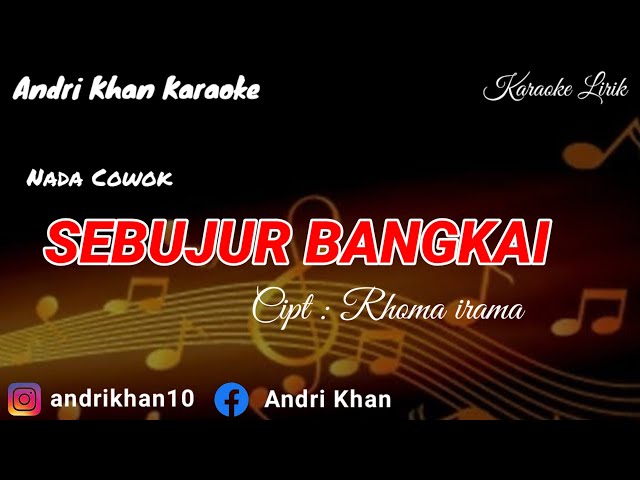 KARAOKE LIRIK VERSI ANDRI KHAN ~ SEBUJUR BANGKAI (NADA COWOK) CIPT : RHOMA IRAMA class=