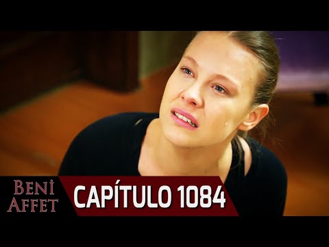 Perdóname (Beni Affet) - Capítulo 1084