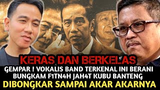 GEMPAR ! VOKALIS BAND TERKENAL INI BERANI BUNGKAM F1TN4H JAH4T KUBU BANTENG KEPADA JOKOWI !