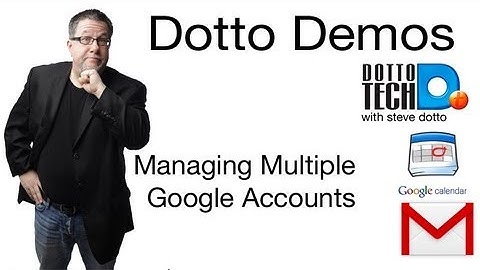 Managing Multiple Google Accounts