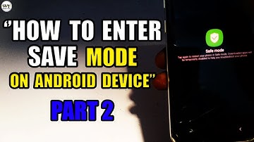HOW TO ENTER SAVE MODE ON ANDROID DEVICE PART 2