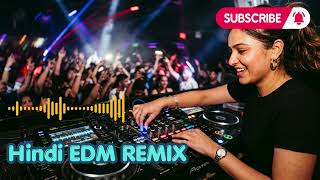 Hindi EDM Remix DJ Mix 2026 🔥 Nonstop Party Dance Bollywood Songs