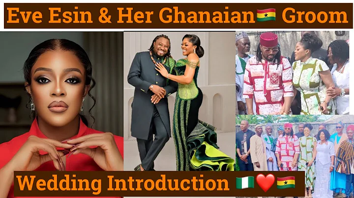 Actress, Eve Esin & Her Ghanaian 🇬🇭 Husband Official Wedding Introduction Ceremony