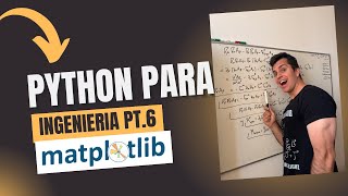 7. Python for Engineering - Matplotlib Part 1