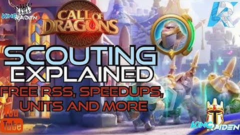 Call of Dragons: F2P Guide Scouting Explained ( Free Units, Rss, Hero tokens, speedups, etc )