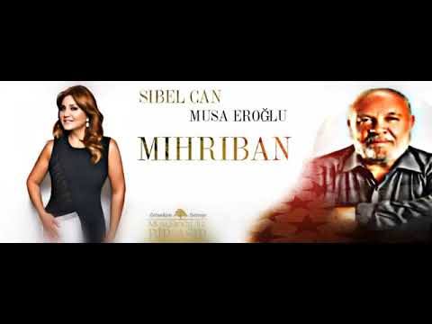 Sibel Can & Musa Eroğlu   Mihriban