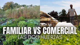 Huerta familiar Vs Comercial | La diferencia subestimada