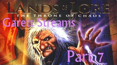 Garett Streaming Lands of Lore: The Throne of Chaos Part 7